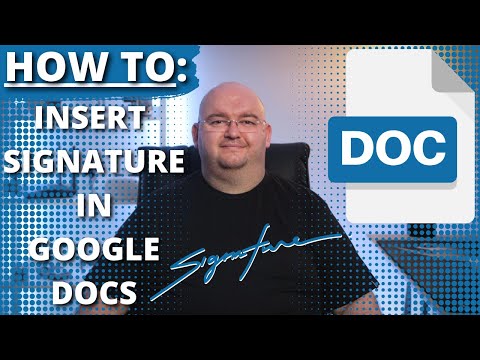 HOW TO Insert a Signature into Google Docs