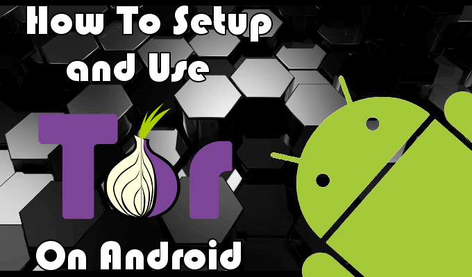 How To Set Up & Use Tor On Android image