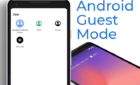 How to Set Up Android Guest Mode and Why You Should image