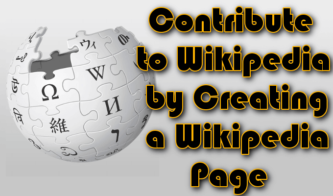 Contribute to Wikipedia by Creating a Wikipedia Page image