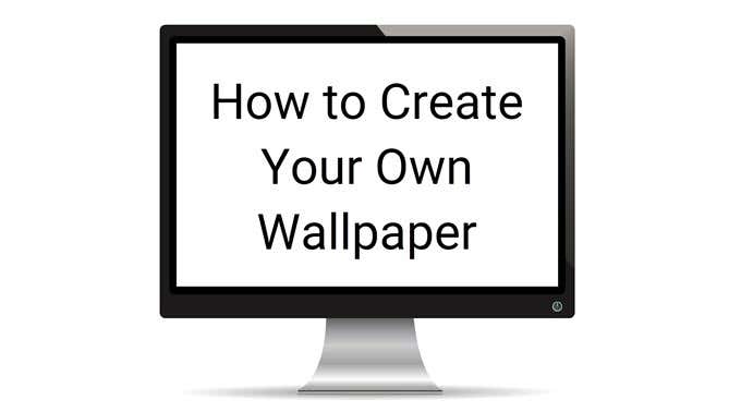 How To Create Your Own Wallpaper for Desktop or Smartphone image