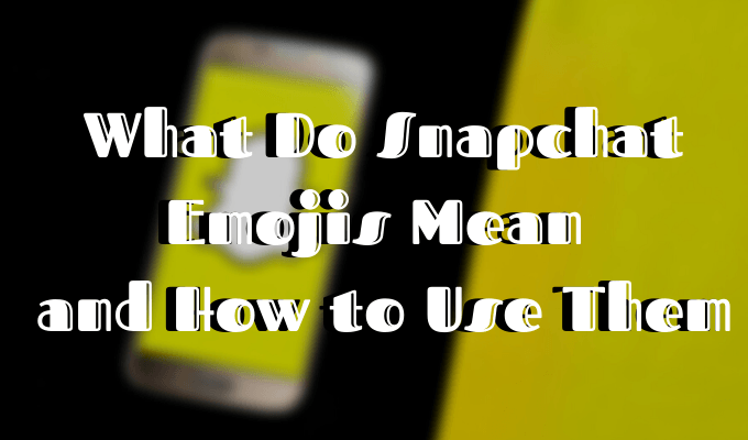What Do Snapchat Emojis Mean and How to Use Them image