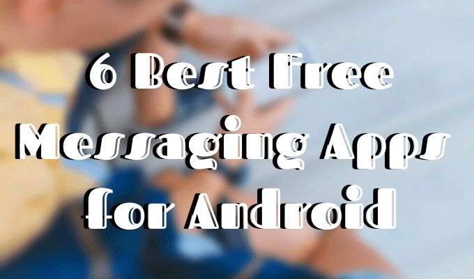 Featured-Image-3 - Online Tech Tips 6 Best Free Messaging Apps for Android image