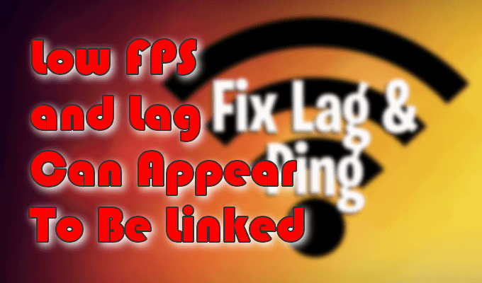 Low-FPS-and-Lag-Can-Appear-To-Be-Linked - Online Tech Tips Low FPS and Lag Can Appear To Be Linked image