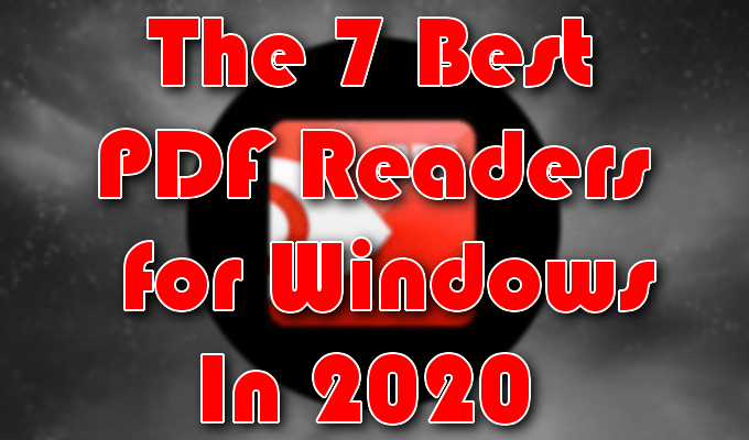 The-7-Best-PDF-Readers-for-Windows-in-2019 - Online Tech Tips The 7 Best PDF Readers for Windows In 2020 image