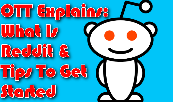 OTT Explains: What Is Reddit &#038; Tips To Get Started image 1