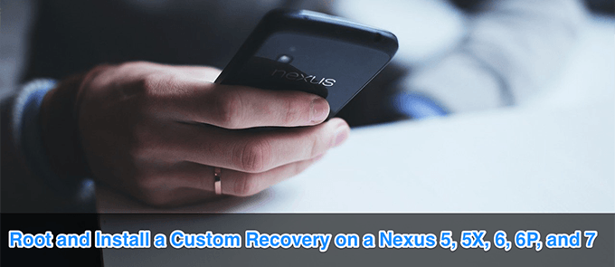 How To Root a Nexus 5, 5X, 6, 6P, & 7 image