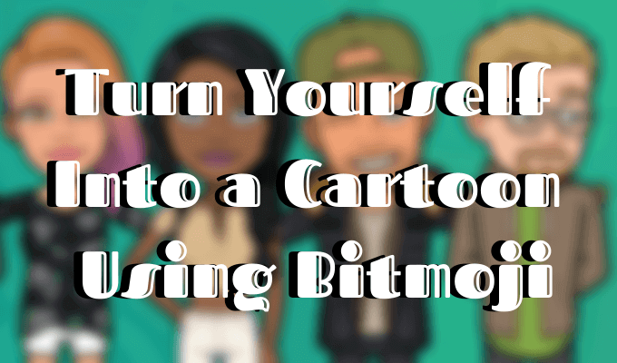 How to Turn Yourself Into a Cartoon Using Bitmoji