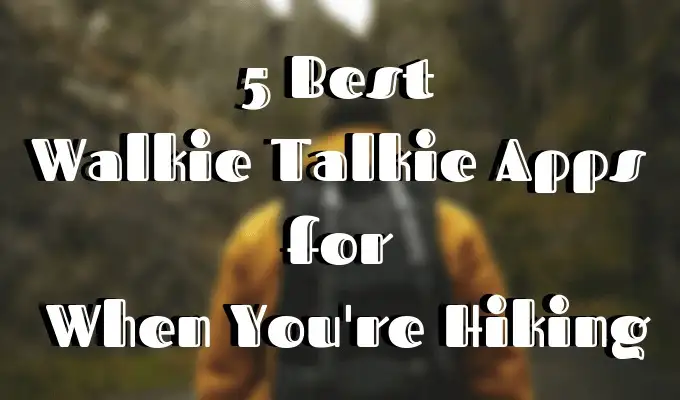 5 Best Walkie Talkie Apps for When You’re Hiking image