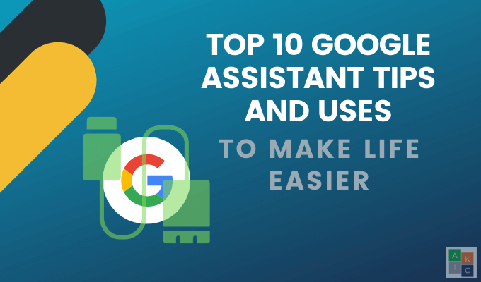 Top 10 Google Assistant Tips & Uses To Make Life Easier image