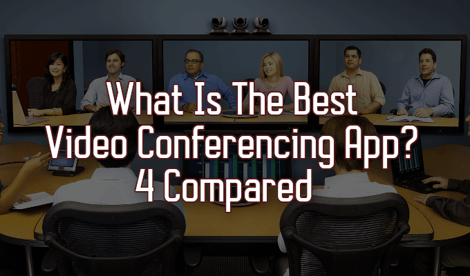 What Is The Best Video Conferencing App? 4 Compared image 1