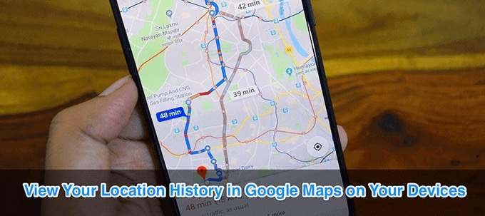 how to view google maps location history
