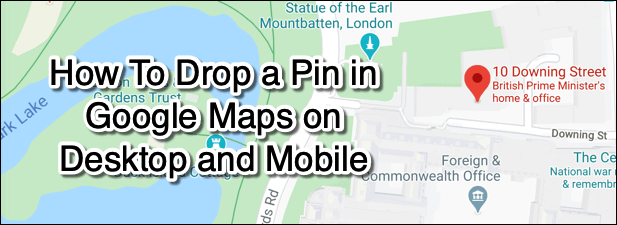 How To Drop a Pin in Google Maps on Desktop and Mobile