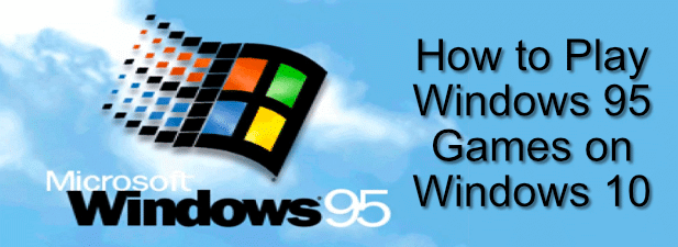 How to Play Windows 95 Games on Windows 10 image 1