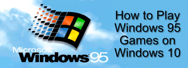 How to Play Windows 95 Games on Windows 10 image