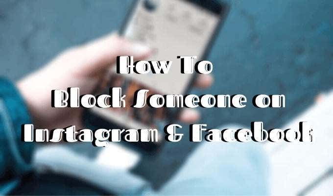 How To Block Someone On Instagram & Facebook image 1