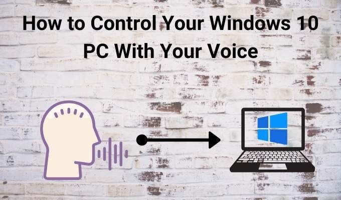 How To Control Your Windows 10 PC With Your Voice image