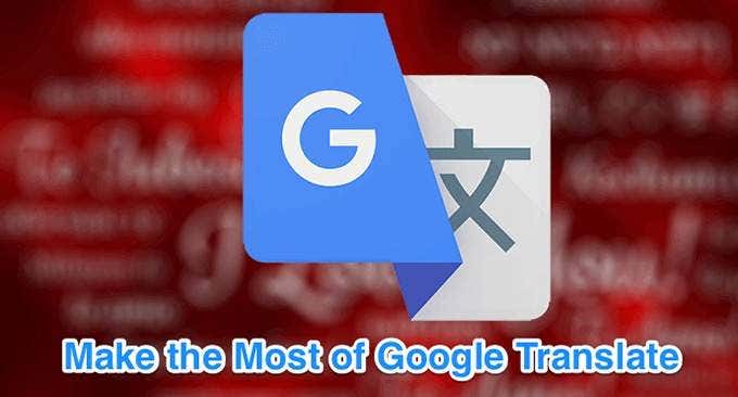 9 Useful Tips How To Use Google Translate image