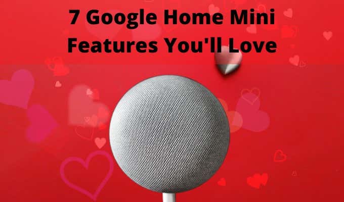 7 Google Home Mini Features You’ll Love image