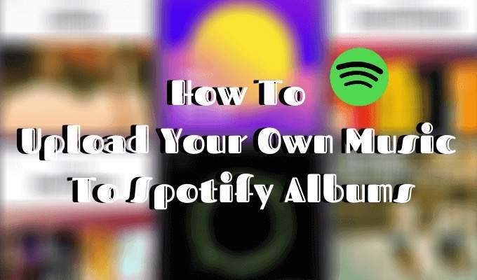 How to Add and Play Local Songs on Spotify - Tech Junkie