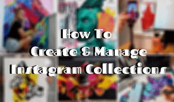 How To Create & Manage Instagram Collections image
