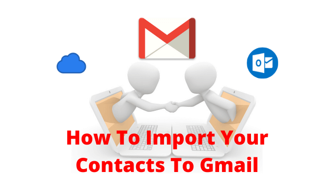 How To Import Your Contacts To Gmail image