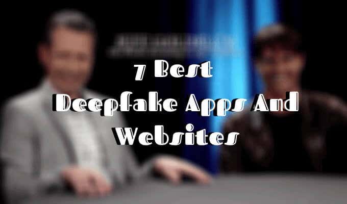7 Best Deepfake Apps And Websites - 62