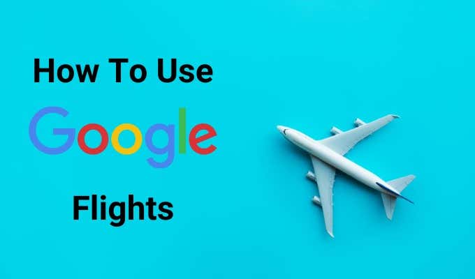 How to Use Google Flights image 1