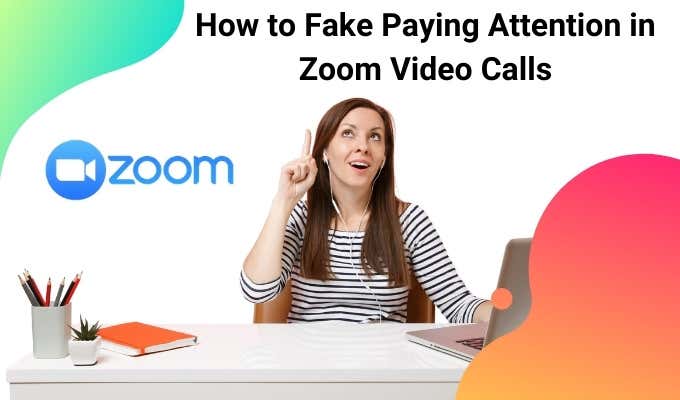 How To Fake Paying Attention in Zoom Video Calls image 1