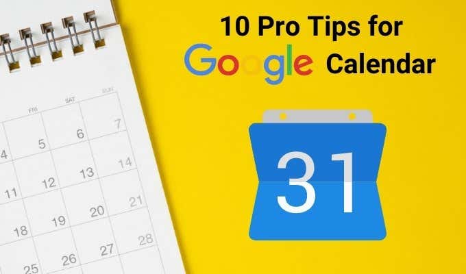 How To Use Google Calendar: 10 Pro Tips image