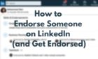 How to Endorse Someone on LinkedIn (and Get Endorsed) image
