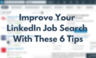 Improve Your LinkedIn Job Search With These 6 Tips image