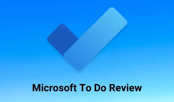 A Microsoft To Do Review: Why You Should Switch Right Now image