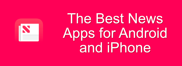7 Best News Apps for Android and iPhone image