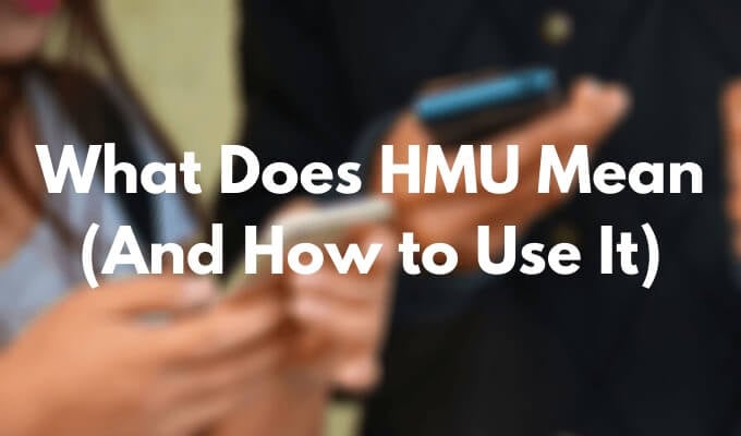 Featured-Image - Online Tech Tips What Does HMU Mean (And How to Use It) image