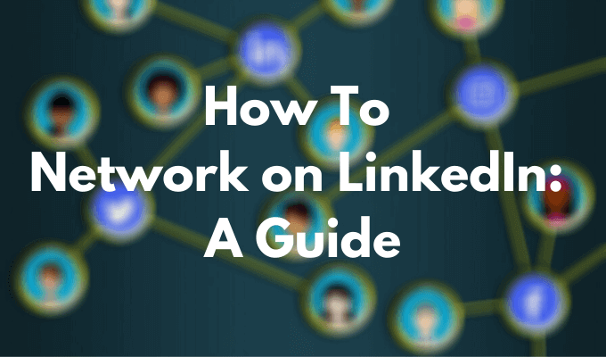 How to Network on LinkedIn: A Guide image