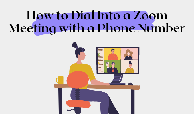 How to Dial Into a Zoom Meeting with a Phone Number