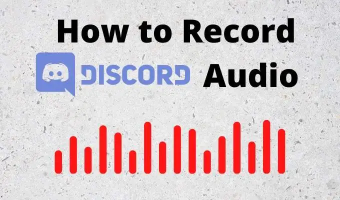 How To Record Discord Audio How To Record Discord Audio