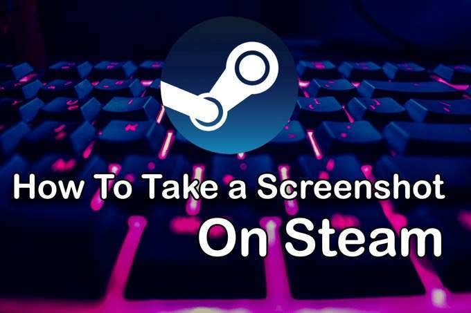 How To Take a Screenshot On Steam image 1