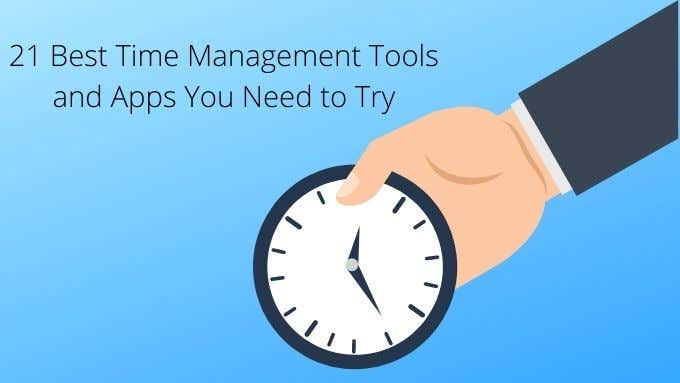 21 Best Time Management Tools and Apps You Need to Try image
