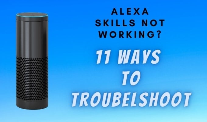 Alexa Skills Not Working? 11 Ways to Troubleshoot image