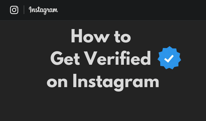 Instagram reveals how to get your account verified with a blue tick badge, The Independent