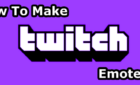 How to Make Twitch Emotes image