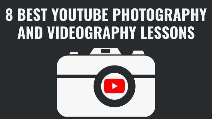 8 Best YouTube Channels for Photography and Videography Lessons image