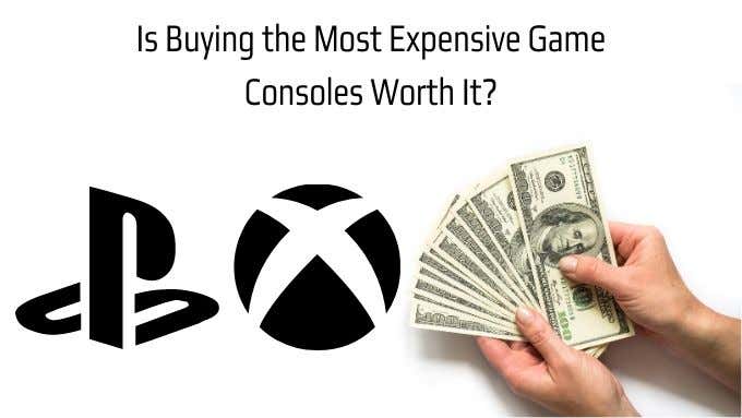 Is Buying the Most Expensive Game Consoles Worth It? image 1