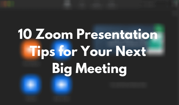 10 Zoom Presentation Tips for Your Next Big Meeting image