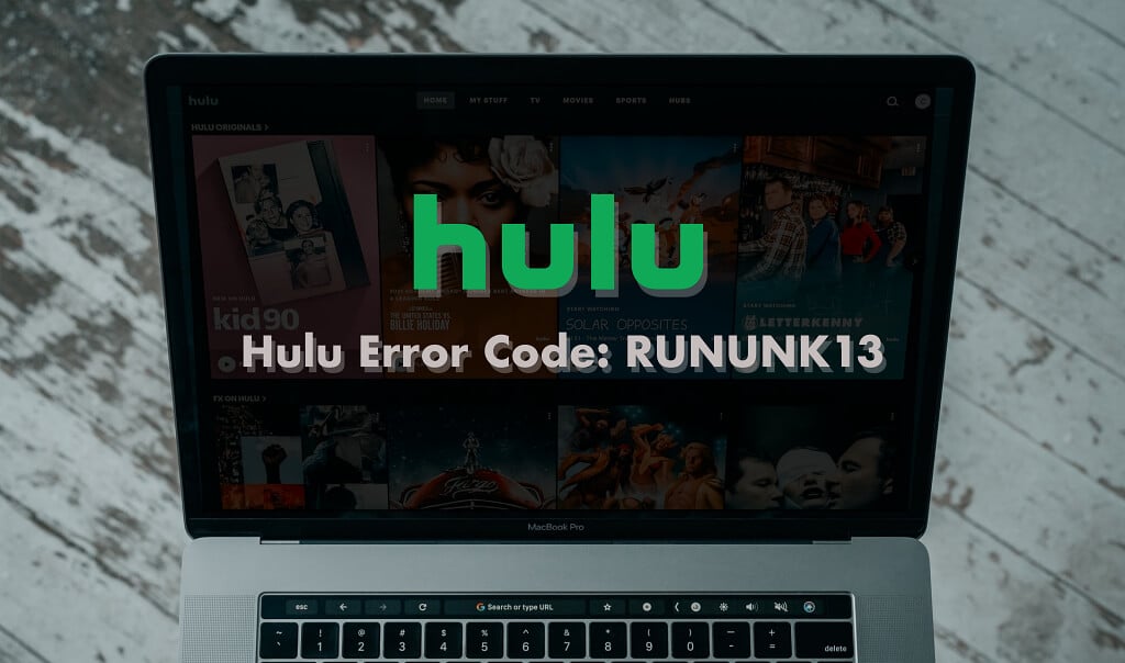 how to fix hulu error code rununk13 causes and fixes explored