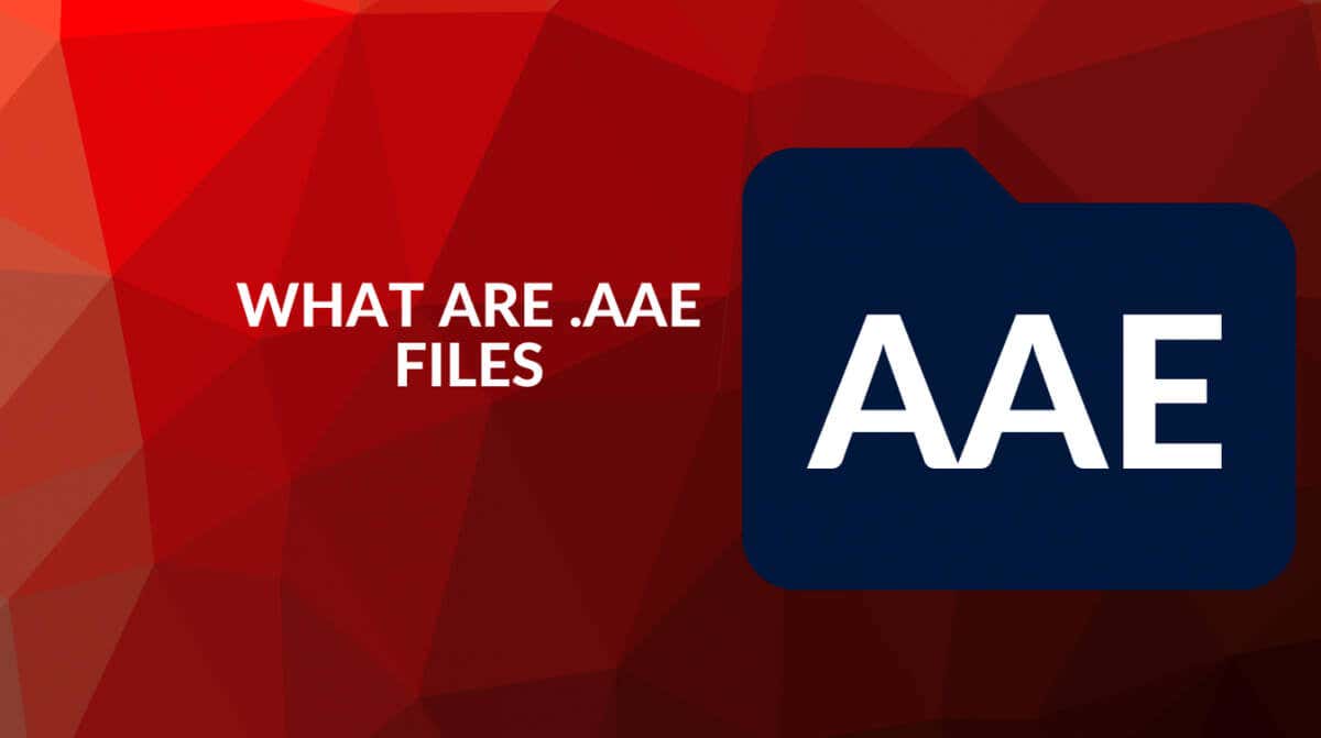 What are AAE Files and How to Open or Convert Them